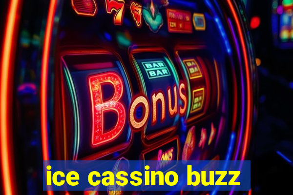 ice cassino buzz